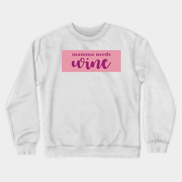 Mamma Needs Wine - Always Sunny Crewneck Sweatshirt by tvshirts